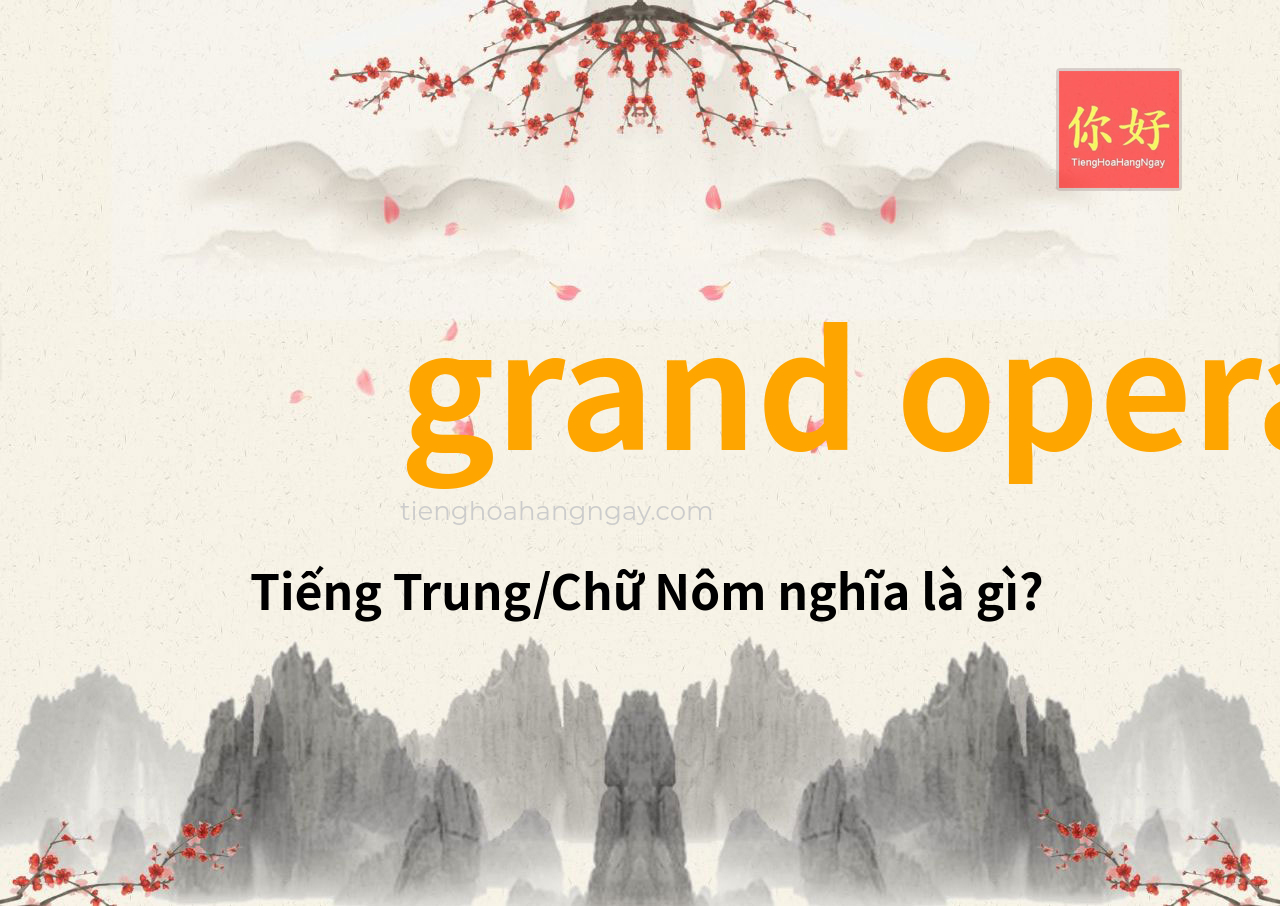 grand opera tiếng Trung là gì?